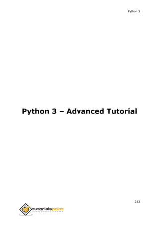 Python 3
333
Python 3 – Advanced Tutorial
 