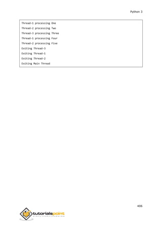 Python 3
406
Thread-1 processing One
Thread-2 processing Two
Thread-3 processing Three
Thread-1 processing Four
Thread-2 processing Five
Exiting Thread-3
Exiting Thread-1
Exiting Thread-2
Exiting Main Thread
 