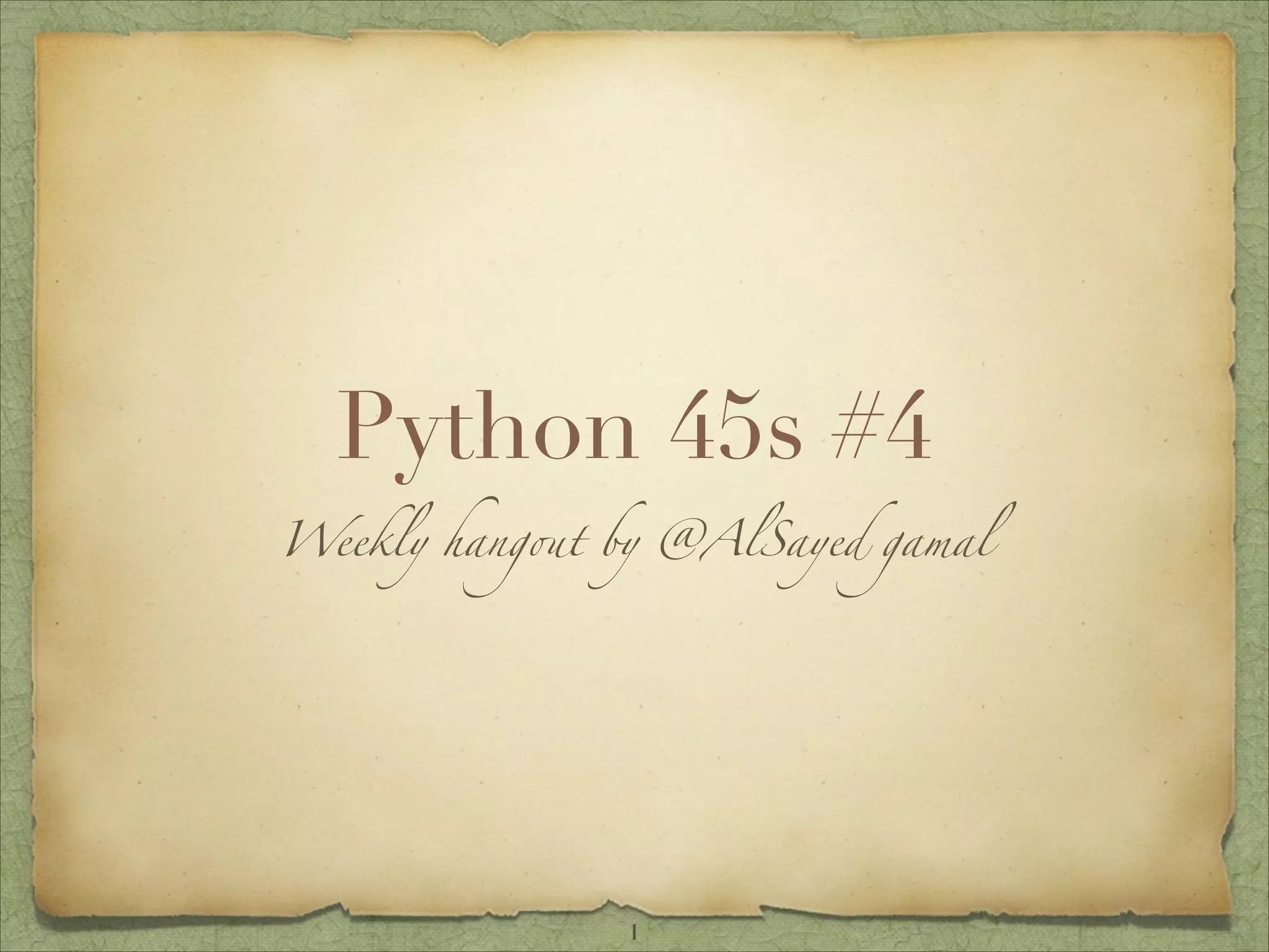 Python 45 minutes Hangouts #4 | PPT