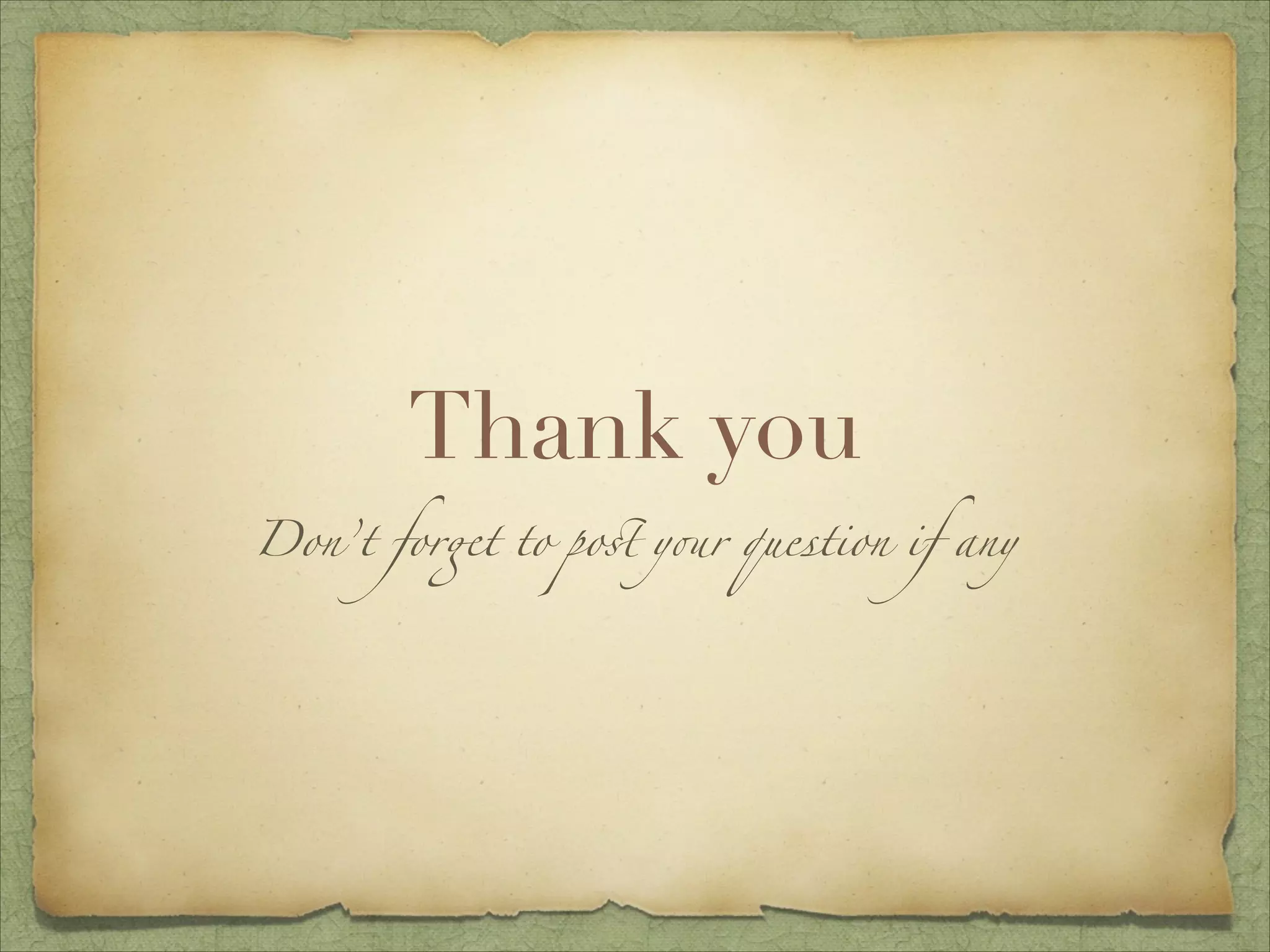 Thank you
Don’t forget to post your question if any