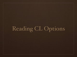 Reading CL Options

 