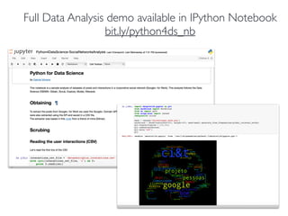 Full Data Analysis demo available in IPython Notebook
bit.ly/python4ds_nb
 