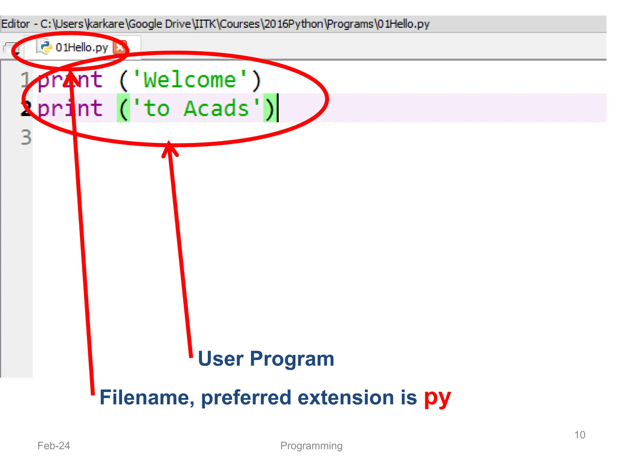 Feb-24 Programming
10
Filename, preferred extension is py
User Program
 