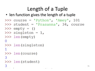Length of a Tuple
• len function gives the length of a tuple
Feb-24 Programming
76
 