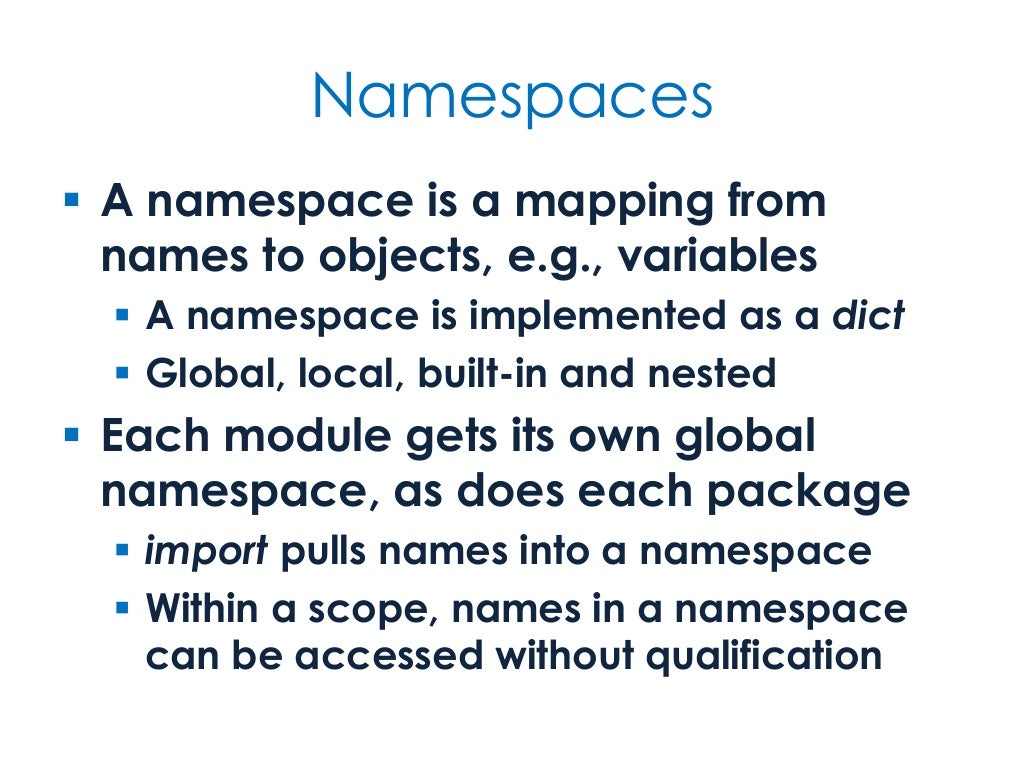 Namespaces A namespace is