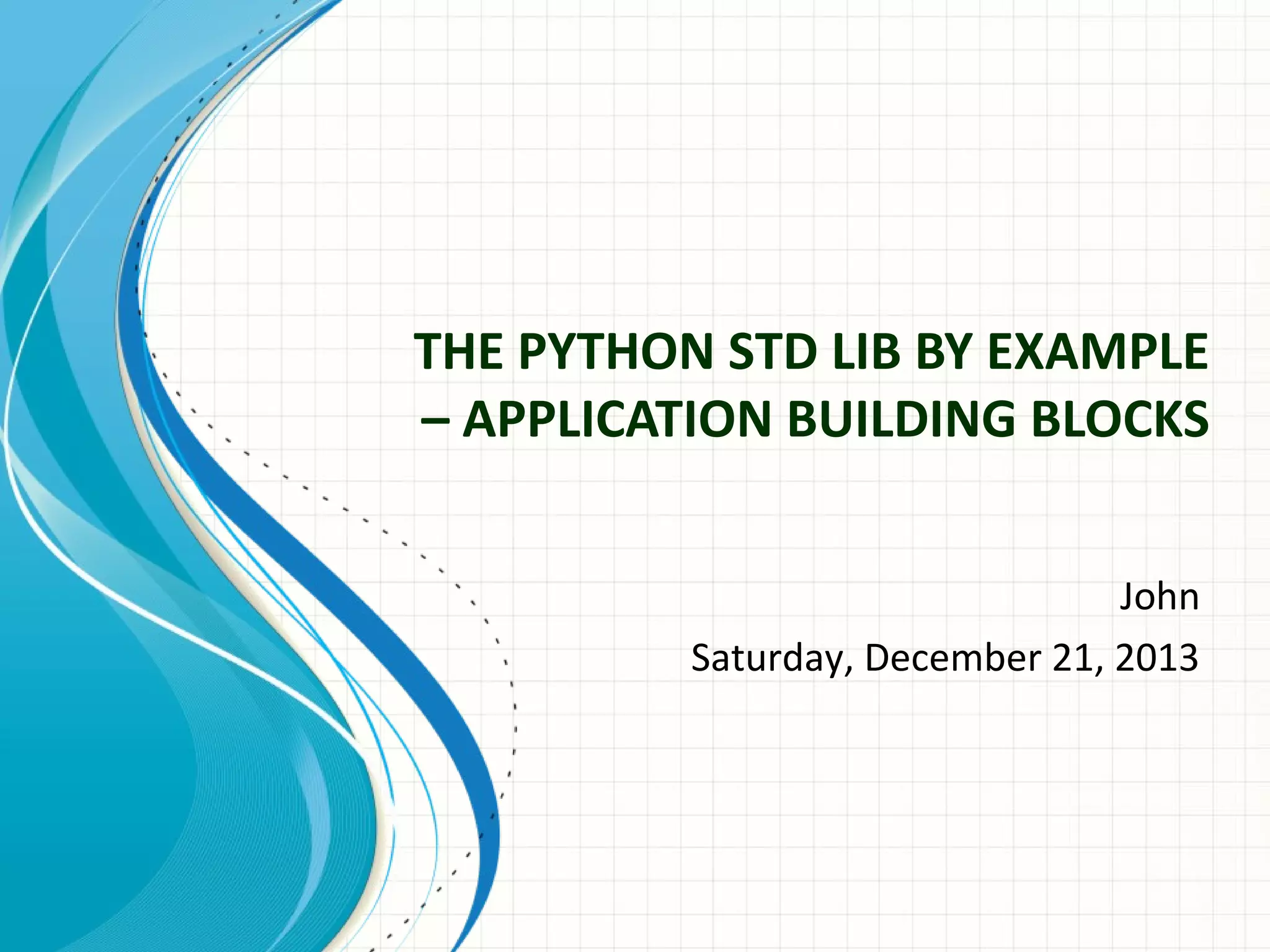 Python advanced 3.the python std lib by example – application building ...