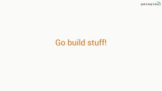 Go build stuff!
 