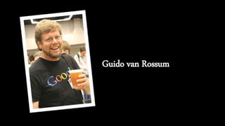 Guido van Rossum
 