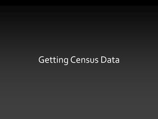 Getting Census Data
 