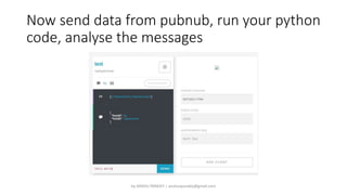 Python and pub nub iot cloud by anshu pandey | PPT