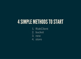 Python is in first three clients Riak 1.0 supported.
DOES RIAK HAS A
PYTHON CLIENT
Yes, Riak has six official clients for Major programming
languages.
 