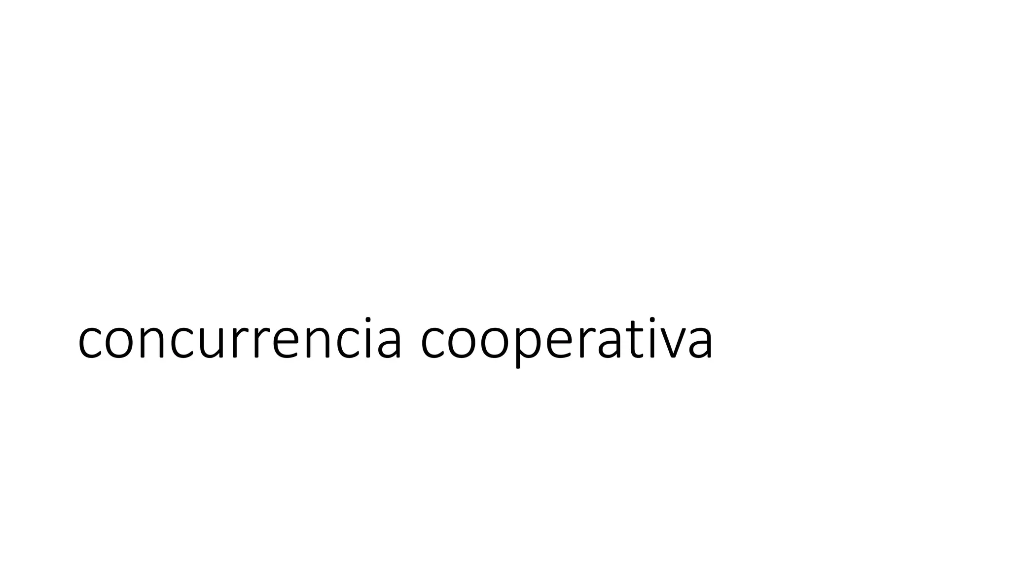 concurrencia cooperativa
 