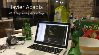Javier Abadía
VP of Engineering @ StyleSage
 