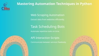 Python Automation: Build Powerful Scripts & Bots | CBitss | PPT