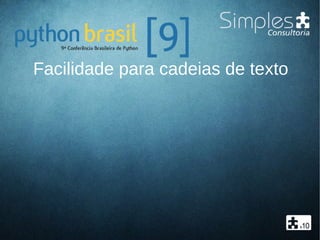 Facilidade para cadeias de texto