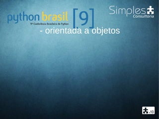 - orientada a objetos