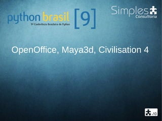 OpenOffice, Maya3d, Civilisation 4