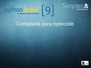 Compilada para bytecode