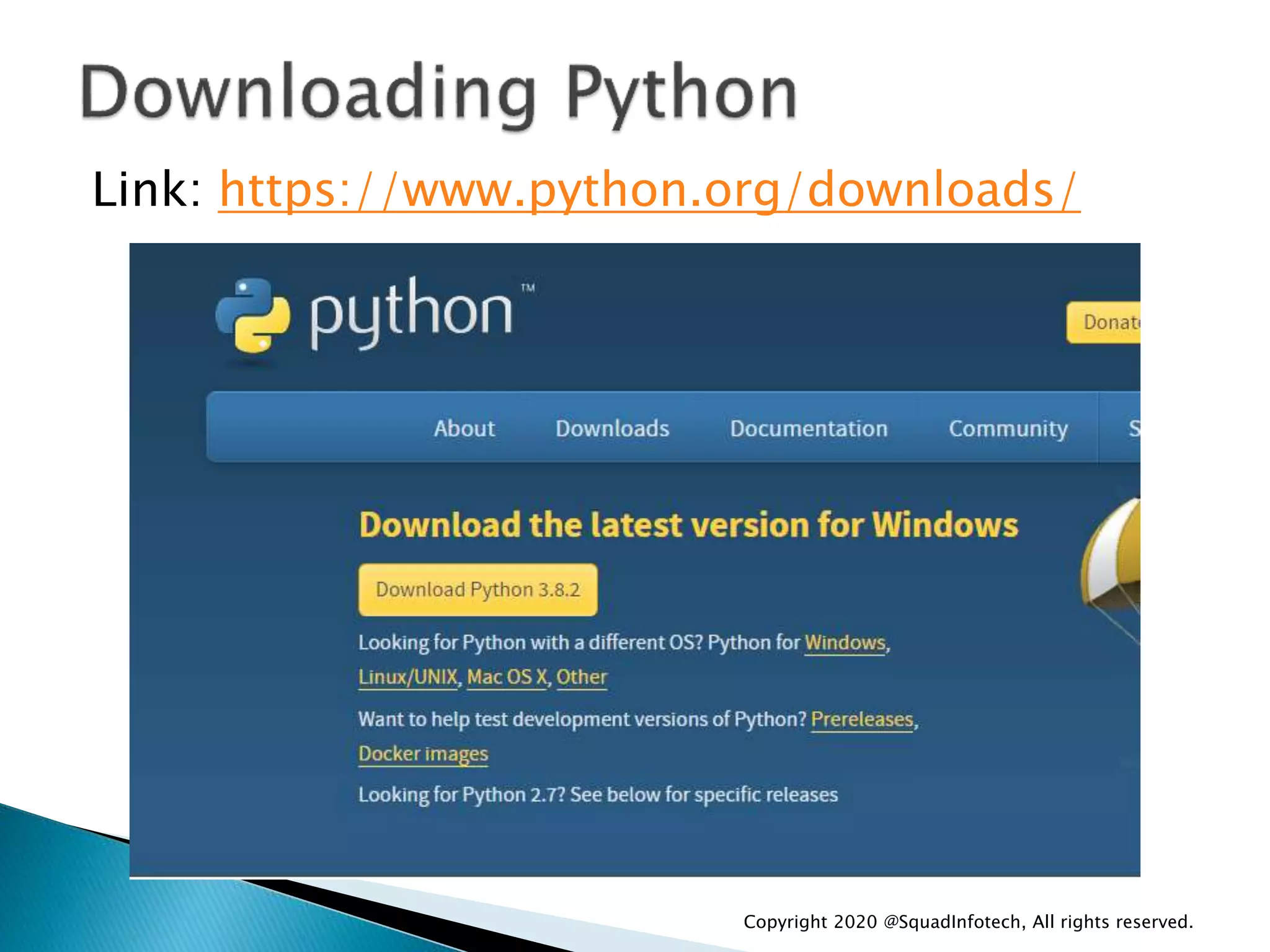 Link: https://www.python.org/downloads/
Copyright 2020 @SquadInfotech, All rights reserved.
 