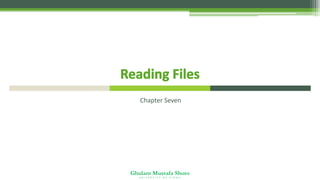 Ghulam Mustafa Shoro
U N I V E R S I T Y O F S I N D H
Chapter Seven
 