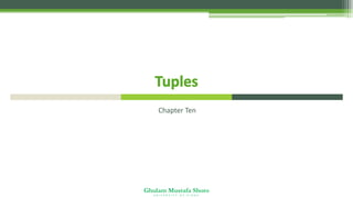 Ghulam Mustafa Shoro
U N I V E R S I T Y O F S I N D H
Chapter Ten
 