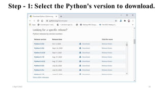 Step - 1: Select the Python's version to download.
2 April 2022 25
 