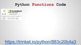 https://trinket.io/python/883c20b4a3
Python Functions Code
 