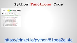 https://trinket.io/python/81bea2e14c
Python Functions Code
 