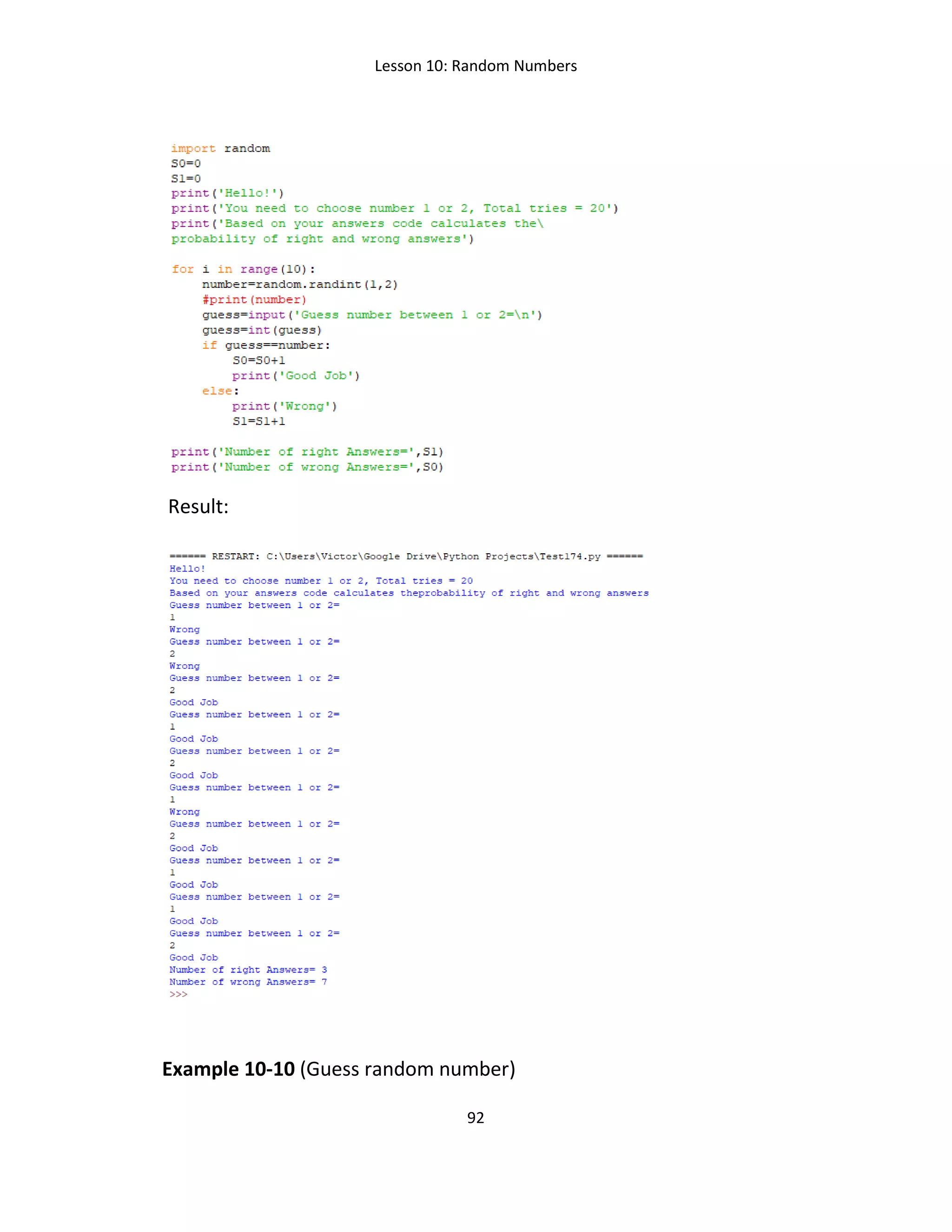 Lesson 10: Random Numbers
92
Result:
Example 10-10 (Guess random number)
 