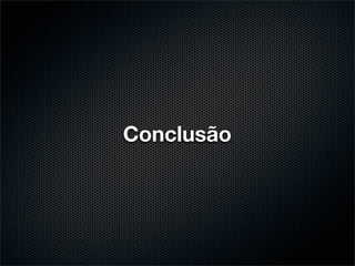 Conclusão
 