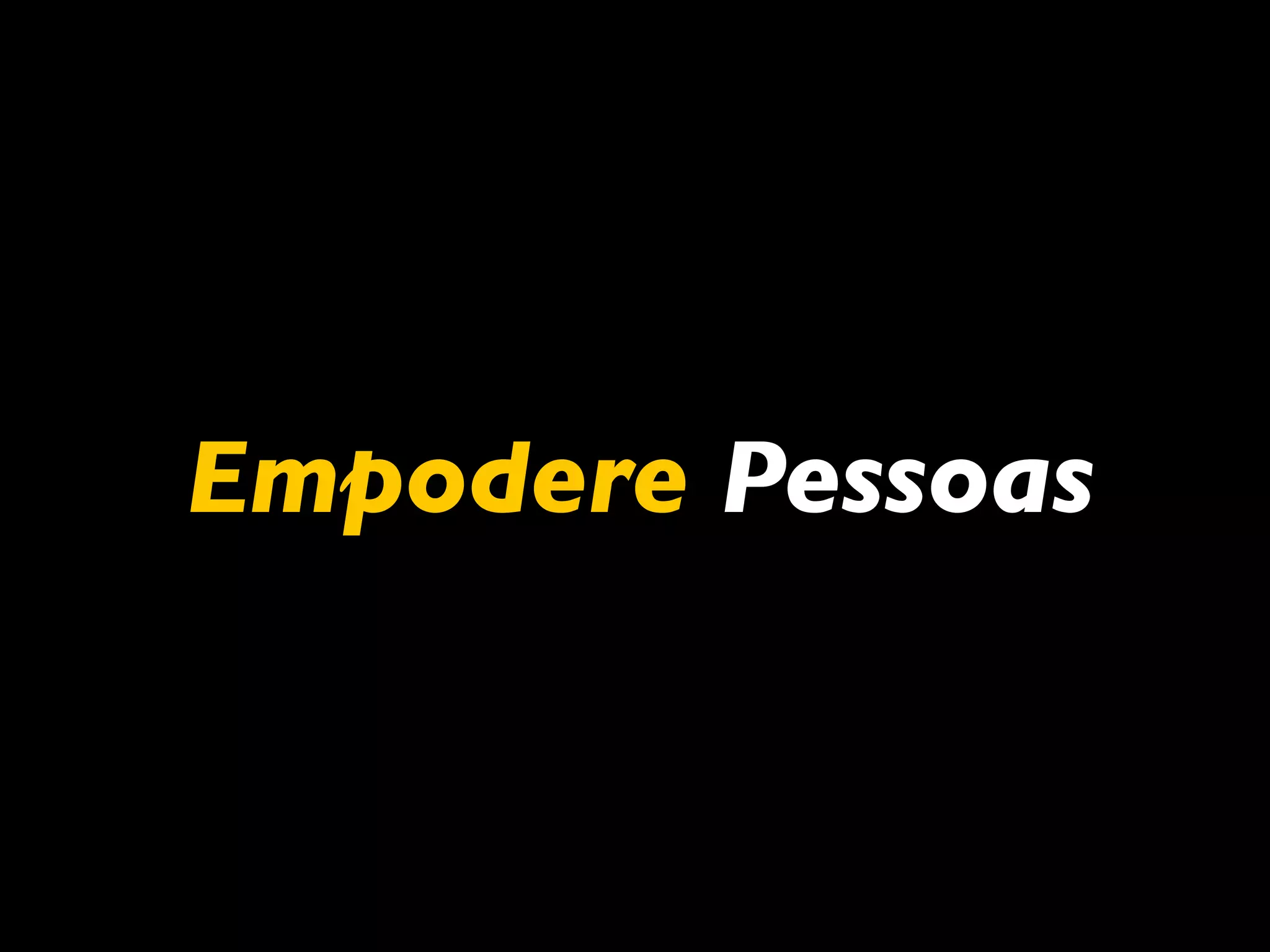 Empodere Pessoas
 