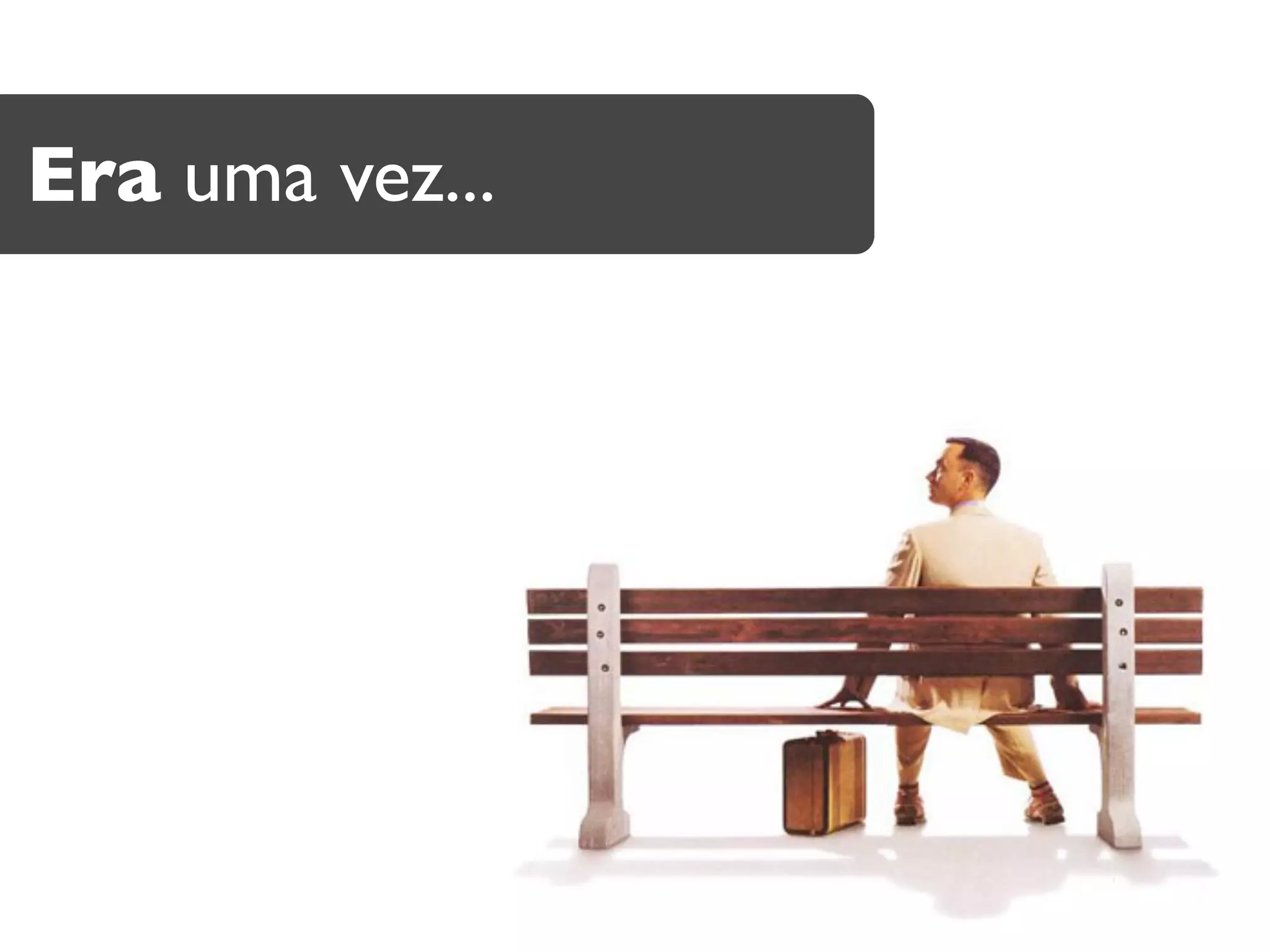 Era uma vez...
 
