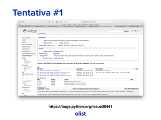 Tentativa #1
https://bugs.python.org/issue30441
 