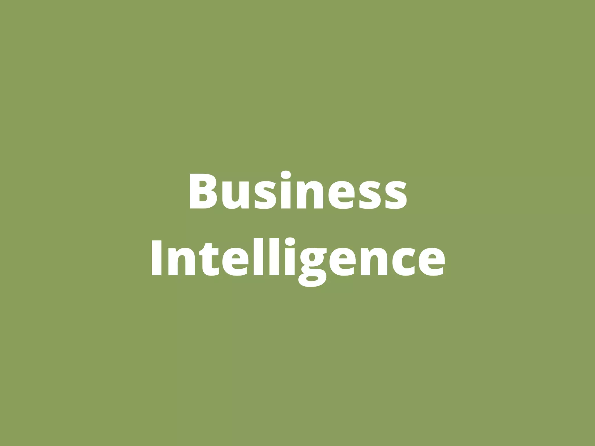 Business
Intelligence
 