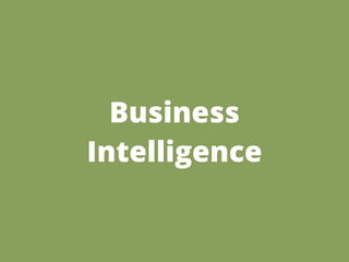Business
Intelligence
 
