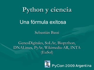 Python y ciencia ,[object Object],[object Object],Una fórmula exitosa 