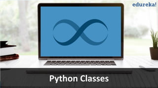 www.edureka.co/devopsEDUREKA DEVOPS CERTIFICATION TRAINING
Python Classes
 