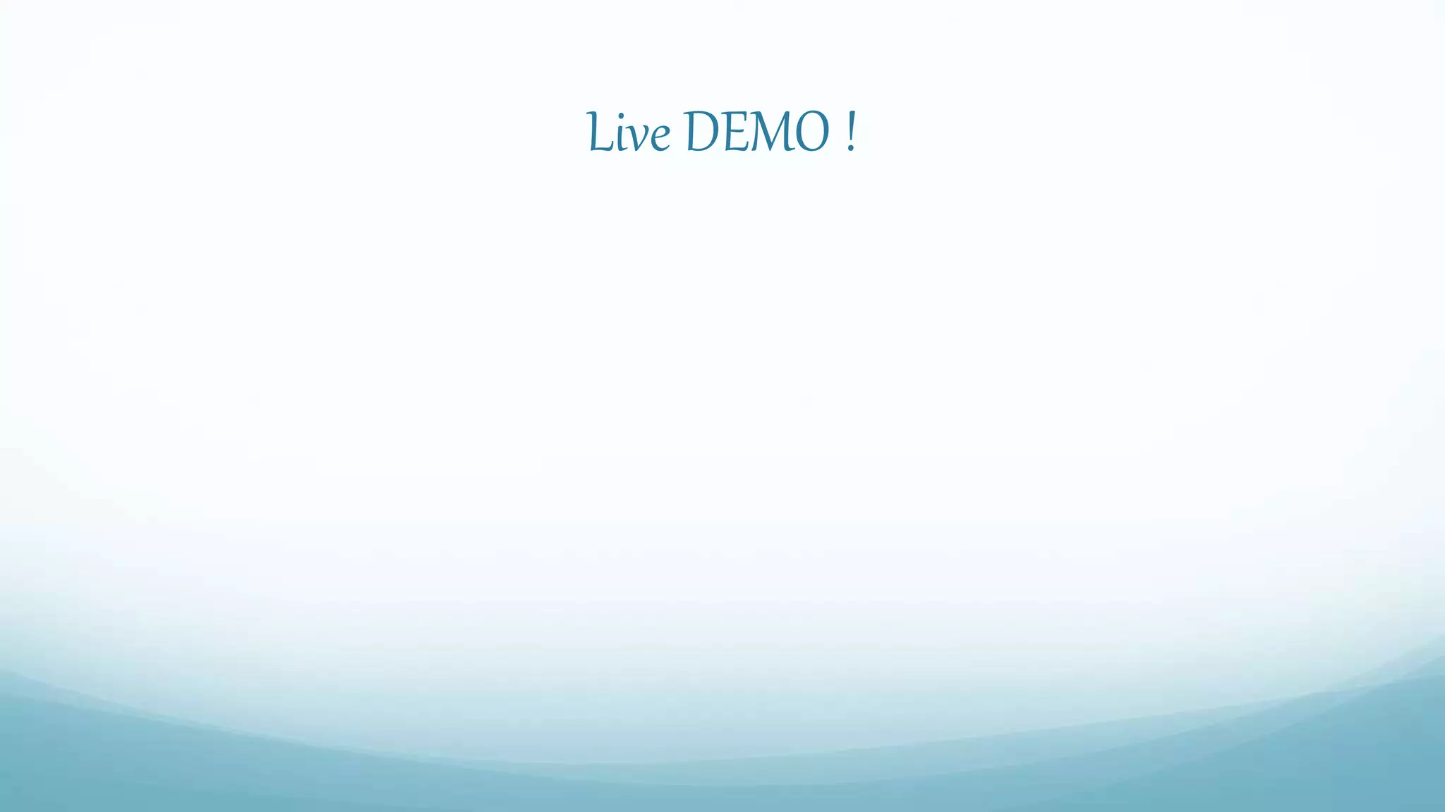 Live DEMO !
 