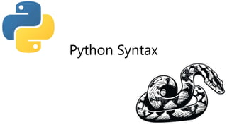 Python Syntax
 
