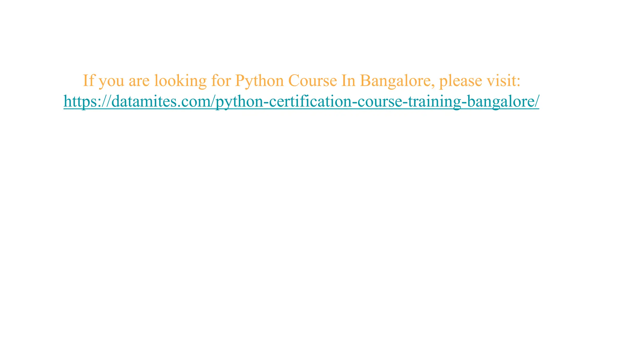 If you are looking for Python Course In Bangalore, please visit:
https://datamites.com/python-certification-course-training-bangalore/
 