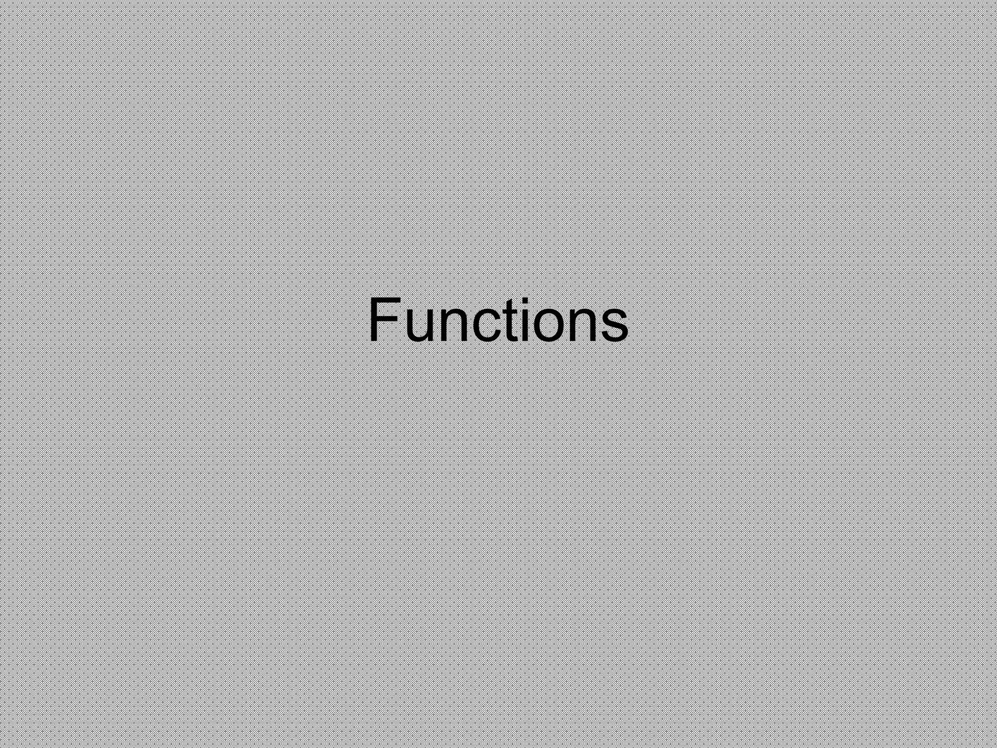 Functions
 