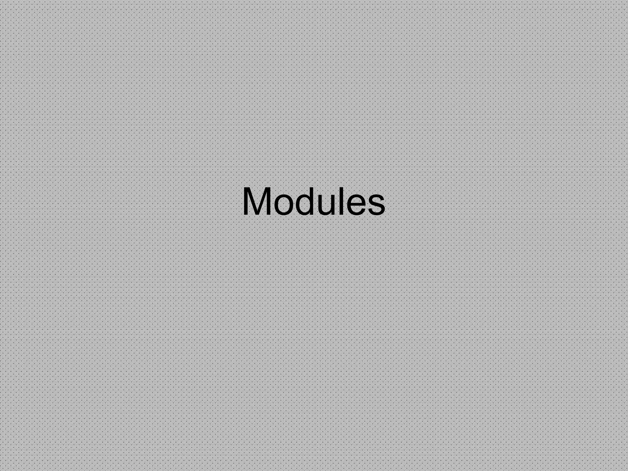 Modules
 