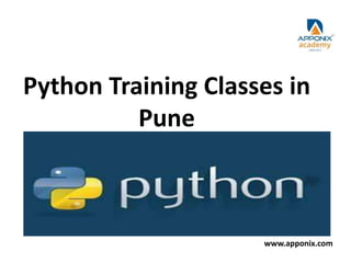 Python Training Classes in
Pune
www.apponix.com
 