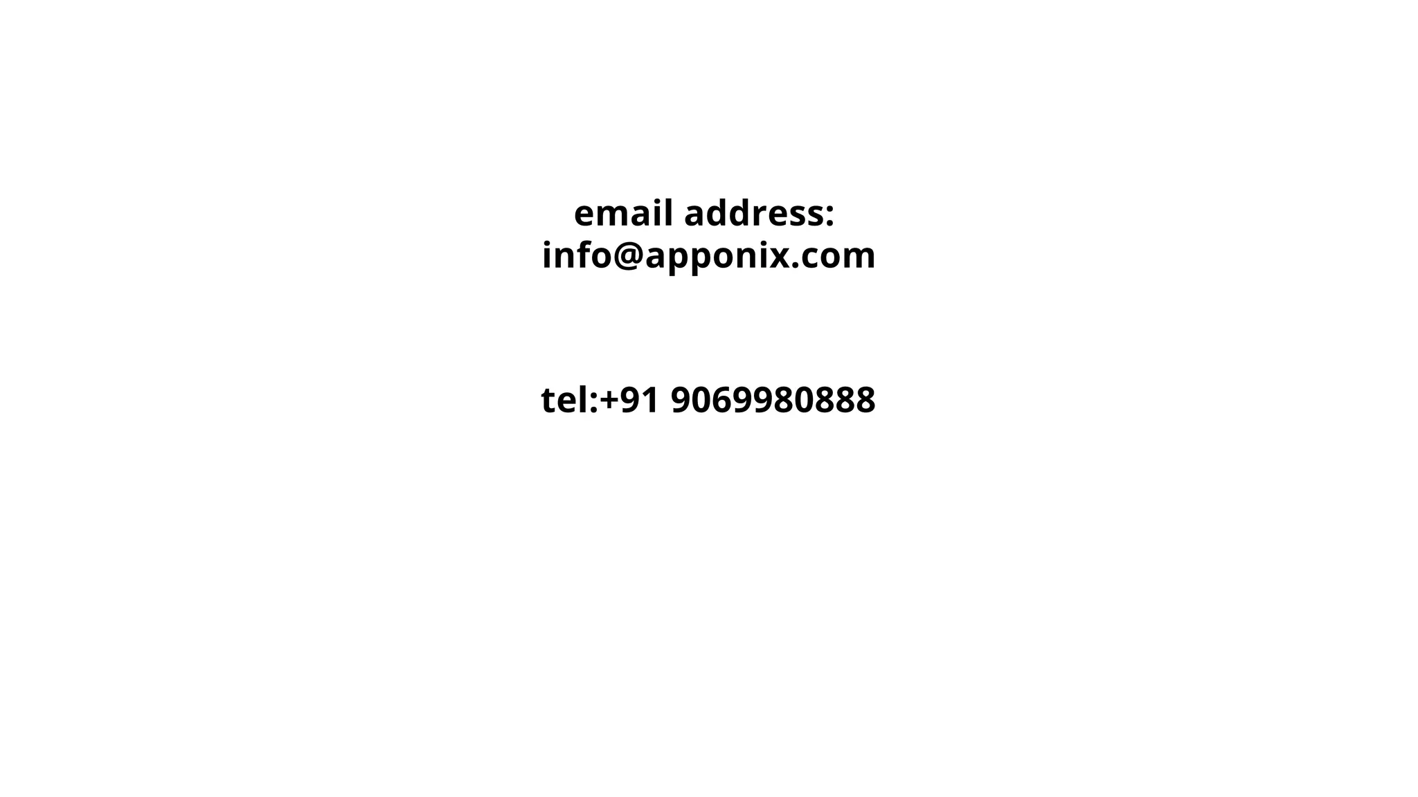 email address:
info@apponix.com
tel:+91 9069980888
 