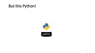 3
But this Python!
 