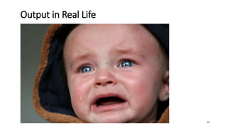 Output in Real Life
48
 