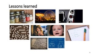 61
Lessons learned
 