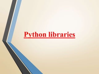 Python libraries
 