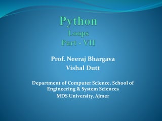 Prof. Neeraj Bhargava
Vishal Dutt
Department of Computer Science, School of
Engineering & System Sciences
MDS University, Ajmer