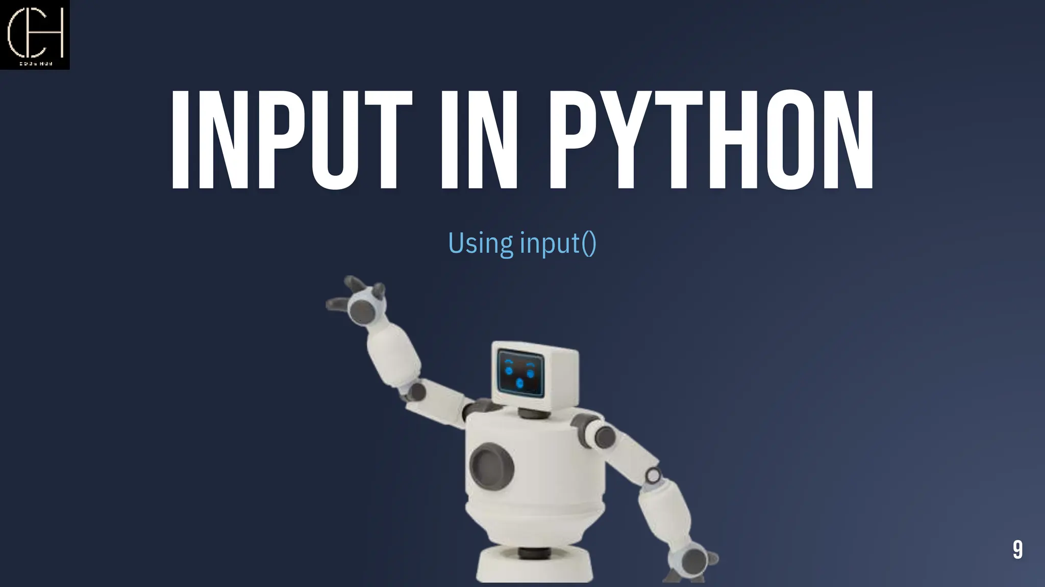 Input in python
Using input()
9
 